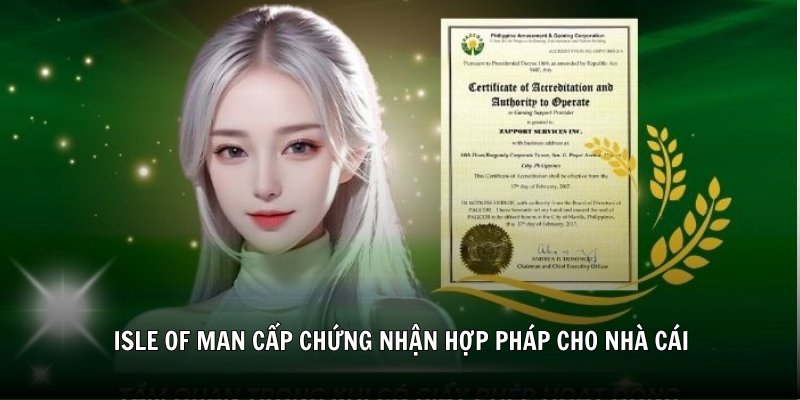 Isle Of Man cấp chứng nhận hợp pháp cho nhà cái
